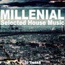 Millenial (Selected House Music)