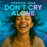 Don't Cry Alone