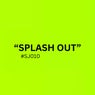 SPLASH OUT