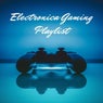 Electronica Gaming Playlist