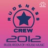Rudeness Crew 2012