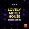 Lovely Mood House, Vol. 4 (Delicious House Clubbing Tunes)