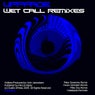 Wet Call Remixes