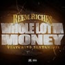Whole Lotta Money