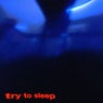 Try to Sleep