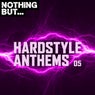 Nothing But... Hardstyle Anthems, Vol. 05