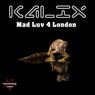 Mad Luv 4 London