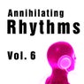 Annihilating Rhythms Volume 6