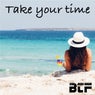 Take your time