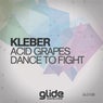 Acid Grapes, Dance To Fight