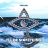 I'll Be Something (Extended Mix)