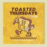 Toasted Thursdays