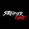 Streamer Rage