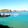 All I Need Is Lounge Vol.2