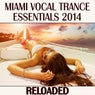 Miami Vocal Trance Essentials 2014 (Reloaded)