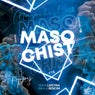 Masochist +18 (Remixes, Pt. 3)