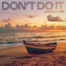 Don't Do It