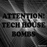 Attention! Tech House Bombs