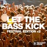 Let The Bass Kick - Festival Edition Vol. 2
