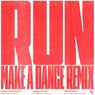 Run (Make A Dance Remix)