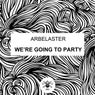 We're Going to Party
