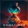 Sometimes