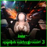 Into Spanish Underground 3