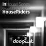 InHouse Series HouseRiders