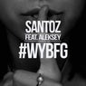 Santoz Feat. Aleksey - #WYBFG