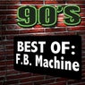 90's Best, F.B. Machine