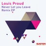 Never Let You Leave Remix EP