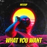 What You Want