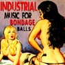 Industrial Music for Bondage Balls