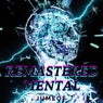 Remastered Mental