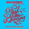 Feel Like Dancing Tale & Dutch Remixes