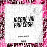 Jacaré Vai pra Casa