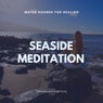 Seaside Meditation - Water Sounds For Healing, Calmness And Mind Purity