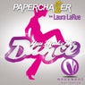 Papercha$er Feat. Laura LaRue - You Make Me Dance
