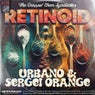 Retinoid - Urbano & Sergei Orange Remix