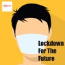 Lockdown For The Future