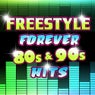 Freestyle Forever 80s & 90s Hits