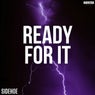 Ready for It