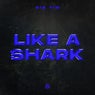 Like A Shark (Extended Mix)