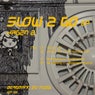 Slow 2 Go