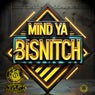 Mind Ya Bisnitch