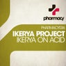 Ikerya on Acid