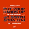 Put Your Hands Up! (Everybody) [Joe T Vannelli Extended Mix]
