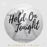 Hold on Tonight