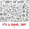 It's a Game, Boy