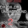 Da Da Da Undaground - Jack 2 the Sound Remixes